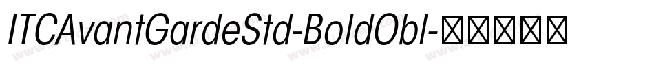 ITCAvantGardeStd-BoldObl字体转换