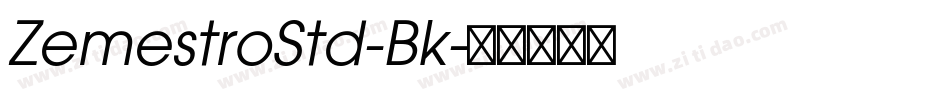 ZemestroStd-Bk字体转换