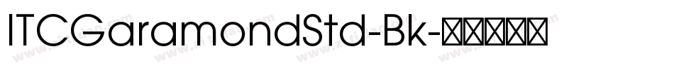 ITCGaramondStd-Bk字体转换