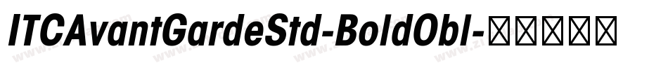 ITCAvantGardeStd-BoldObl字体转换