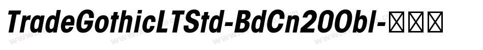 TradeGothicLTStd-BdCn20Obl字体转换