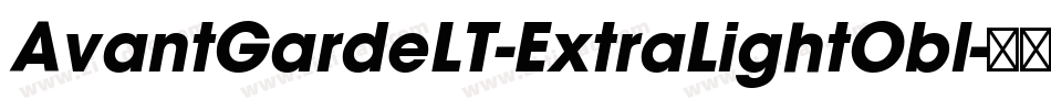 AvantGardeLT-ExtraLightObl字体转换
