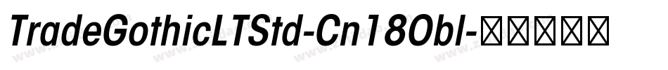 TradeGothicLTStd-Cn18Obl字体转换