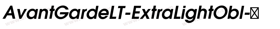 AvantGardeLT-ExtraLightObl字体转换