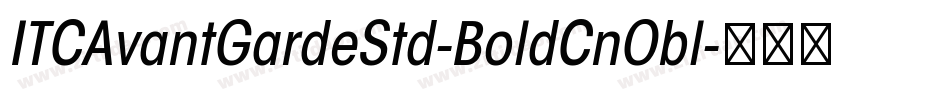 ITCAvantGardeStd-BoldCnObl字体转换