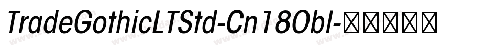 TradeGothicLTStd-Cn18Obl字体转换
