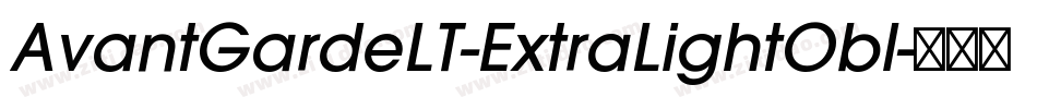 AvantGardeLT-ExtraLightObl字体转换