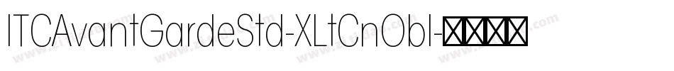 ITCAvantGardeStd-XLtCnObl字体转换