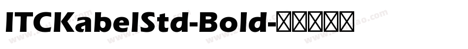 ITCKabelStd-Bold字体转换
