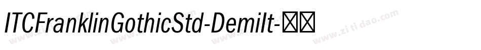 ITCFranklinGothicStd-DemiIt字体转换