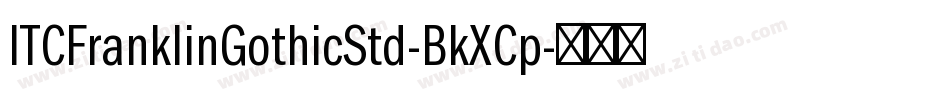 ITCFranklinGothicStd-BkXCp字体转换