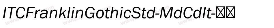 ITCFranklinGothicStd-MdCdIt字体转换