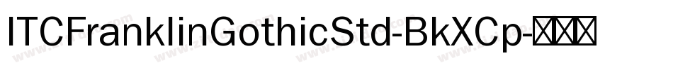 ITCFranklinGothicStd-BkXCp字体转换
