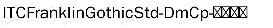 ITCFranklinGothicStd-DmCp字体转换