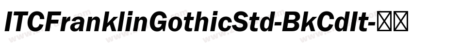 ITCFranklinGothicStd-BkCdIt字体转换