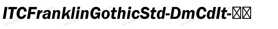 ITCFranklinGothicStd-DmCdIt字体转换
