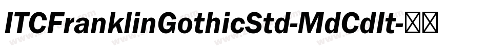 ITCFranklinGothicStd-MdCdIt字体转换
