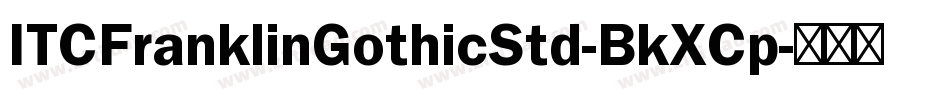 ITCFranklinGothicStd-BkXCp字体转换