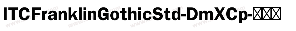 ITCFranklinGothicStd-DmXCp字体转换