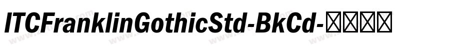 ITCFranklinGothicStd-BkCd字体转换