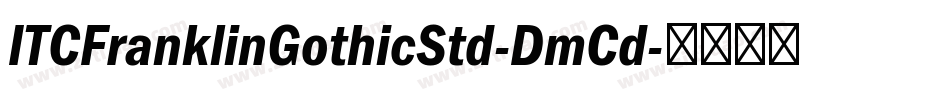 ITCFranklinGothicStd-DmCd字体转换