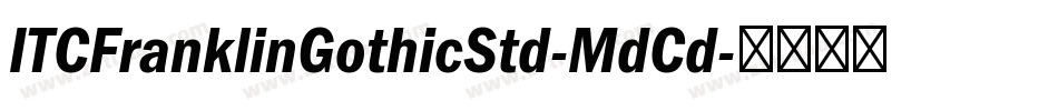 ITCFranklinGothicStd-MdCd字体转换