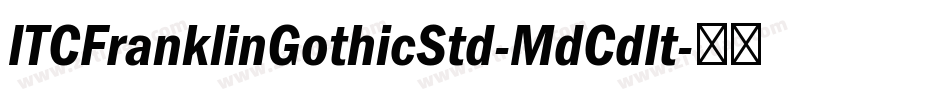 ITCFranklinGothicStd-MdCdIt字体转换