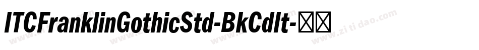 ITCFranklinGothicStd-BkCdIt字体转换