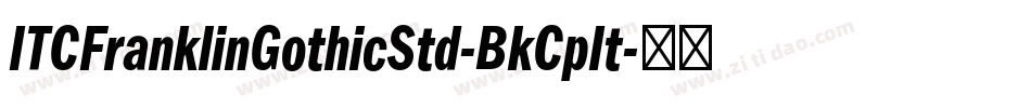 ITCFranklinGothicStd-BkCpIt字体转换