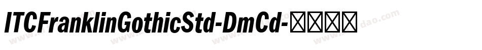 ITCFranklinGothicStd-DmCd字体转换