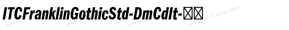 ITCFranklinGothicStd-DmCdIt字体转换