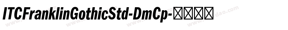 ITCFranklinGothicStd-DmCp字体转换
