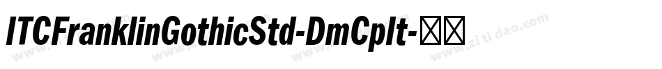 ITCFranklinGothicStd-DmCpIt字体转换