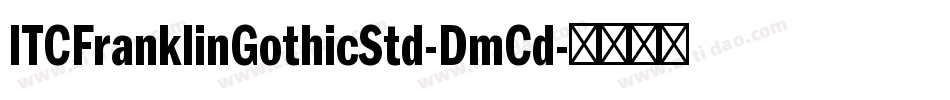 ITCFranklinGothicStd-DmCd字体转换