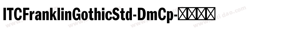 ITCFranklinGothicStd-DmCp字体转换
