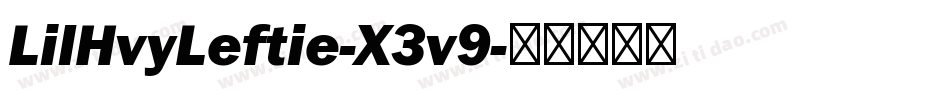 LilHvyLeftie-X3v9字体转换 LilHvyLeftie-X3v9字体转换