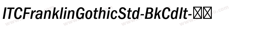 ITCFranklinGothicStd-BkCdIt字体转换