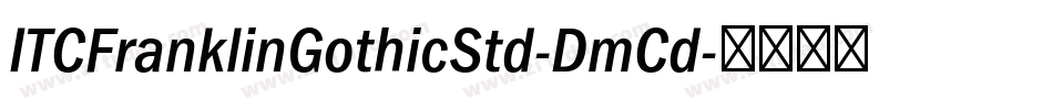 ITCFranklinGothicStd-DmCd字体转换