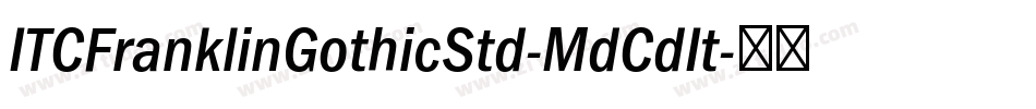 ITCFranklinGothicStd-MdCdIt字体转换