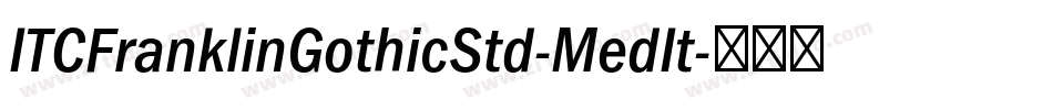 ITCFranklinGothicStd-MedIt字体转换