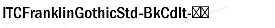 ITCFranklinGothicStd-BkCdIt字体转换