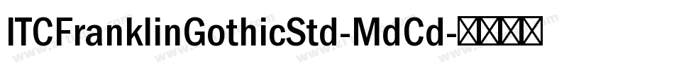 ITCFranklinGothicStd-MdCd字体转换