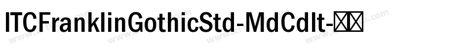 ITCFranklinGothicStd-MdCdIt字体转换