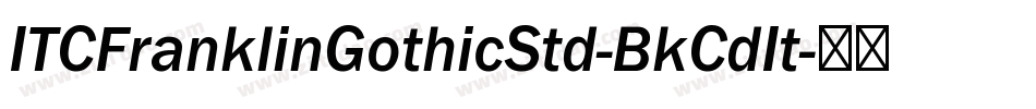 ITCFranklinGothicStd-BkCdIt字体转换