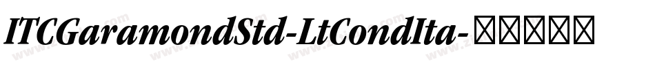 ITCGaramondStd-LtCondIta字体转换