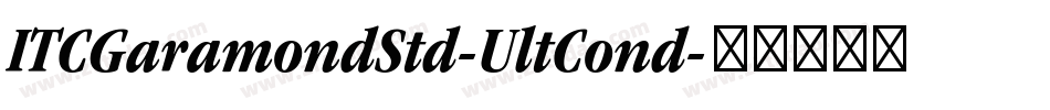 ITCGaramondStd-UltCond字体转换