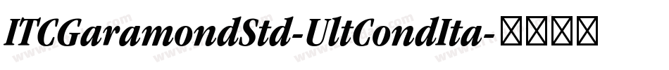 ITCGaramondStd-UltCondIta字体转换