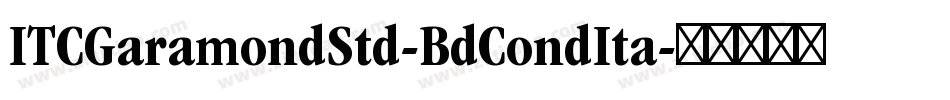 ITCGaramondStd-BdCondIta字体转换