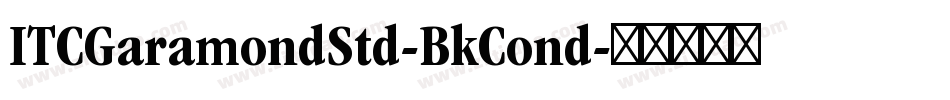 ITCGaramondStd-BkCond字体转换