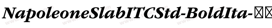 NapoleoneSlabITCStd-BoldIta字体转换